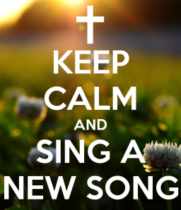 keep-calm-and-sing-a-new-song-3